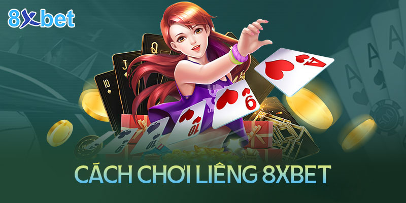 Cách chơi liêng 8XBet để đạt chiến thắng lớn 2 Cách chơi liêng 8XBet để đạt chiến thắng lớn