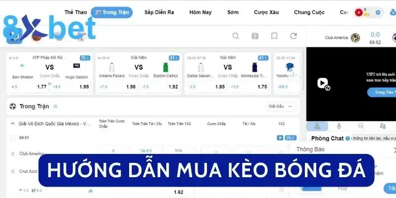Mua Kèo Bóng Đá Liền Tay, Nhận Ngay Tiền Thưởng Lớn Cùng 8xbet 4 Hướng dẫn mua kèo bóng đá tại 8xbet