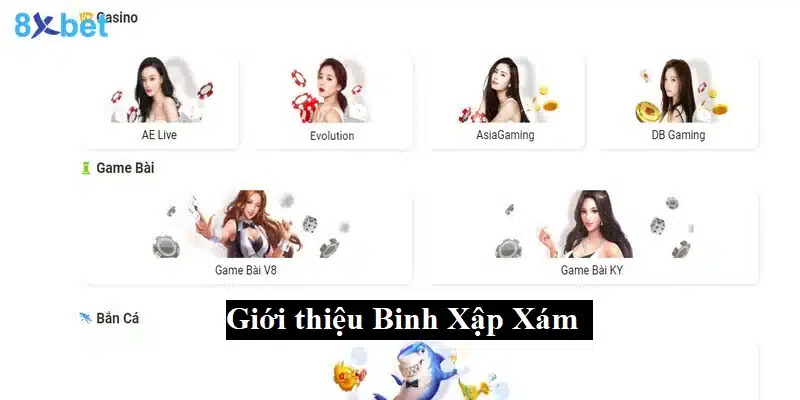 Hướng dẫn chơi Binh Xập Xám 8XBET cho người mới bắt đầu 2 Giới thiệu về bài Binh Xập Xám