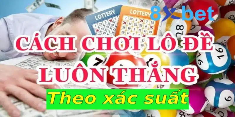 Mẹo đánh lô bất bại dành cho người mới bạn nên biết 3 Mẹo đánh lô thắng lớn theo xác suất các con số
