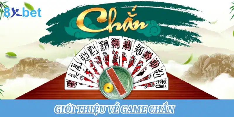 Chơi Chắn miễn phí: Đánh bài đỉnh cao, cộng đồng sôi động 2 Giới thiệu về game Chắn