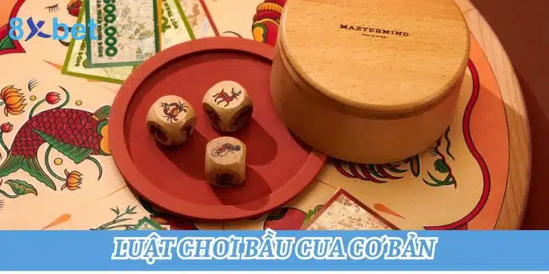 Cách chơi bầu cua đỉnh cao: Bí kíp chiến lược từ cao thủ 2 Luật chơi Bầu Cua đơn giản, dễ hiểu